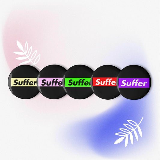 Suffer Set of pin buttons - Winter Island Trading Co.