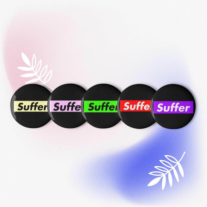 Suffer Set of pin buttons - Winter Island Trading Co.