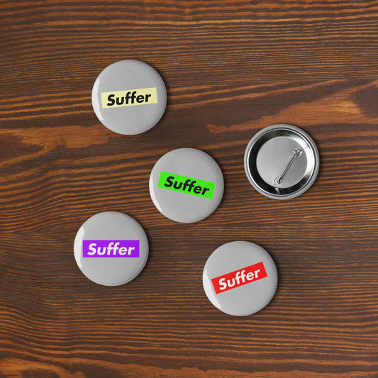 Suffer Set of pin buttons - Winter Island Trading Co.